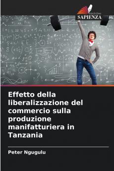 Effetto della liberalizzazione del commercio sulla produzione manifatturiera in Tanzania