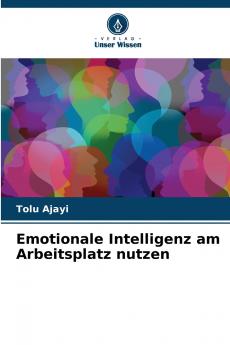 Emotionale Intelligenz am Arbeitsplatz nutzen
