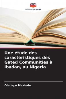 Une étude des caractéristiques des Gated Communities à Ibadan au Nigeria