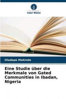 Eine Studie über die Merkmale von Gated Communities in Ibadan Nigeria