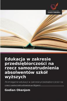 Edukacja w zakresie przedsiębiorczości na rzecz samozatrudnienia absolwentów szkół wyższych