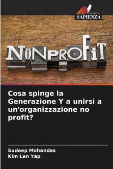 Cosa spinge la Generazione Y a unirsi a un'organizzazione no profit?