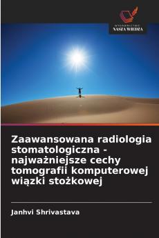 Zaawansowana radiologia stomatologiczna - najważniejsze cechy tomografii komputerowej wiązki stożkowej