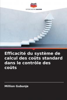 Efficacité du système de calcul des coûts standard dans le contrôle des coûts