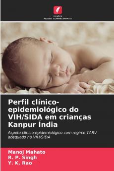 Perfil clínico-epidemiológico do VIH/SIDA em crianças Kanpur Índia