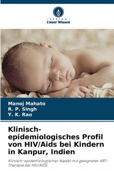 Klinisch-epidemiologisches Profil von HIV/Aids bei Kindern in Kanpur Indien