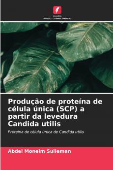 Produção de proteína de célula única (SCP) a partir da levedura Candida utilis