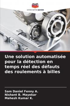 Une solution automatisée pour la détection en temps réel des défauts des roulements à billes