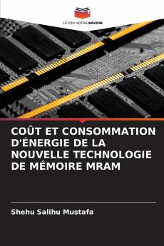 COÛT ET CONSOMMATION D'ÉNERGIE DE LA NOUVELLE TECHNOLOGIE DE MÉMOIRE MRAM
