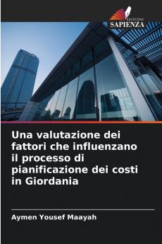 Una valutazione dei fattori che influenzano il processo di pianificazione dei costi in Giordania