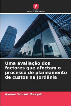 Uma avaliação dos factores que afectam o processo de planeamento de custos na Jordânia
