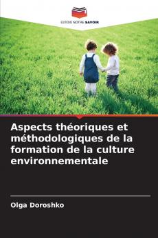 Aspects théoriques et méthodologiques de la formation de la culture environnementale