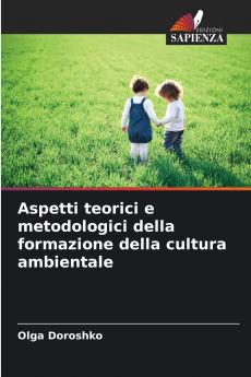 Aspetti teorici e metodologici della formazione della cultura ambientale