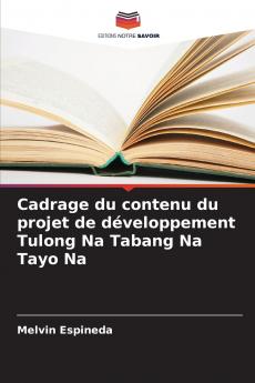 Cadrage du contenu du projet de développement Tulong Na Tabang Na Tayo Na
