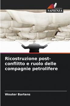 Ricostruzione post-conflitto e ruolo delle compagnie petrolifere