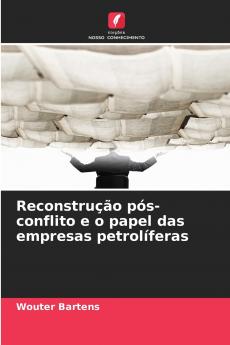 Reconstrução pós-conflito e o papel das empresas petrolíferas