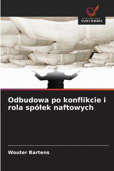 Odbudowa po konflikcie i rola spółek naftowych