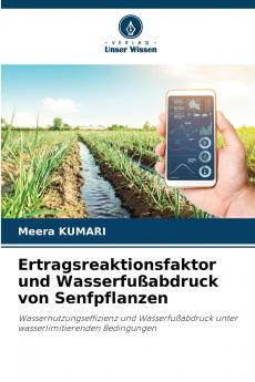 Ertragsreaktionsfaktor und Wasserfußabdruck von Senfpflanzen