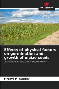Effects of physical factors on germination and growth of maize seeds