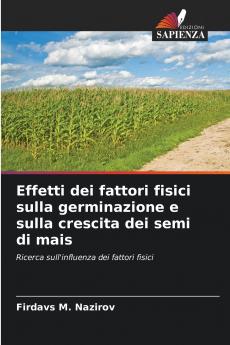 Effetti dei fattori fisici sulla germinazione e sulla crescita dei semi di mais
