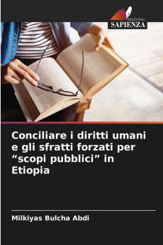 Conciliare i diritti umani e gli sfratti forzati per scopi pubblici in Etiopia