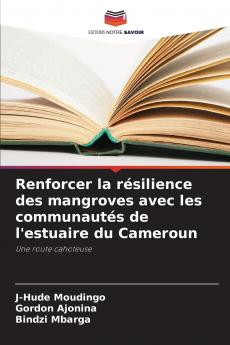 Renforcer la résilience des mangroves avec les communautés de l'estuaire du Cameroun