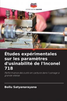 Études expérimentales sur les paramètres d'usinabilité de l'Inconel 718
