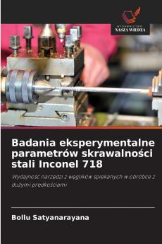 Badania eksperymentalne parametrów skrawalności stali Inconel 718