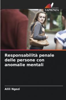 Responsabilità penale delle persone con anomalie mentali