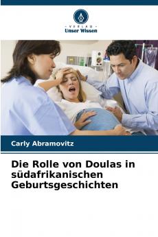 Die Rolle von Doulas in südafrikanischen Geburtsgeschichten