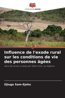 Influence de l'exode rural sur les conditions de vie des personnes âgées
