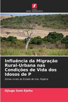Influência da Migração Rural-Urbana nas Condições de Vida dos Idosos de P