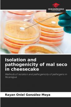 Isolation and pathogenicity of mal seco in cheesecake