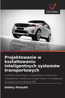 Projektowanie w kształtowaniu inteligentnych systemów transportowych