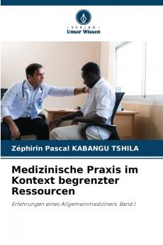 Medizinische Praxis im Kontext begrenzter Ressourcen