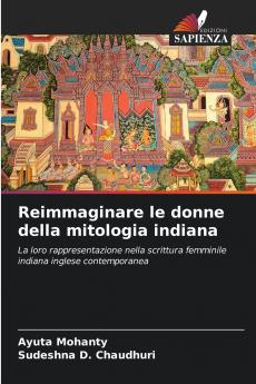 Reimmaginare le donne della mitologia indiana