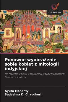 Ponowne wyobrażenie sobie kobiet z mitologii indyjskiej