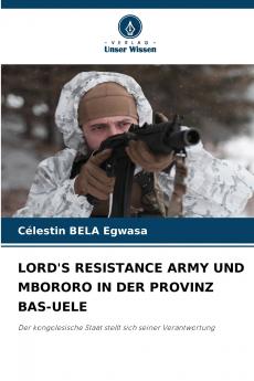LORD'S RESISTANCE ARMY UND MBORORO IN DER PROVINZ BAS-UELE