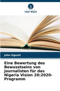 Eine Bewertung des Bewusstseins von Journalisten für das Nigeria Vision 20