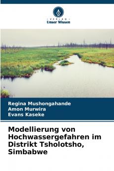 Modellierung von Hochwassergefahren im Distrikt Tsholotsho Simbabwe