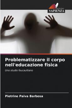 Problematizzare il corpo nell'educazione fisica