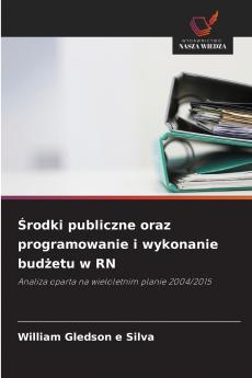 Środki publiczne oraz programowanie i wykonanie budżetu w RN