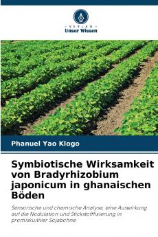 Symbiotische Wirksamkeit von Bradyrhizobium japonicum in ghanaischen Böden