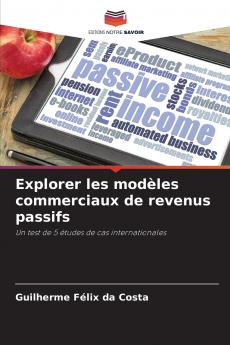 Explorer les modèles commerciaux de revenus passifs