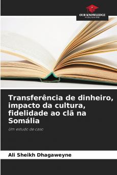 Transferência de dinheiro impacto da cultura fidelidade ao clã na Somália