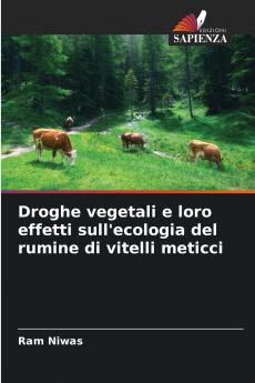Droghe vegetali e loro effetti sull'ecologia del rumine di vitelli meticci
