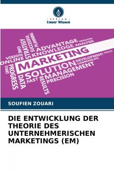 DIE ENTWICKLUNG DER THEORIE DES UNTERNEHMERISCHEN MARKETINGS (EM)