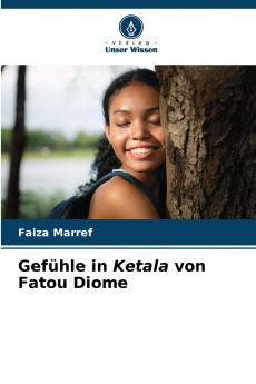 Gefühle in Ketala von Fatou Diome