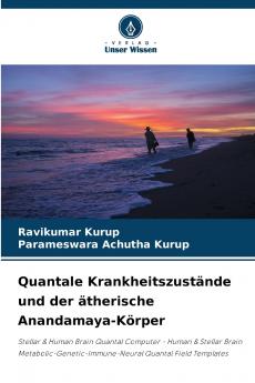 Quantale Krankheitszustände und der ätherische Anandamaya-Körper
