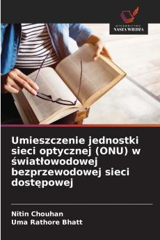 Umieszczenie jednostki sieci optycznej (ONU) w światłowodowej bezprzewodowej sieci dostępowej